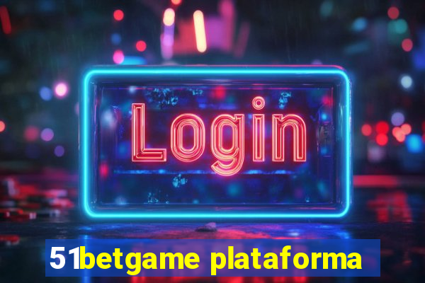 51betgame plataforma